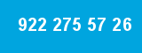 922 275 57 26 922 275 57 26